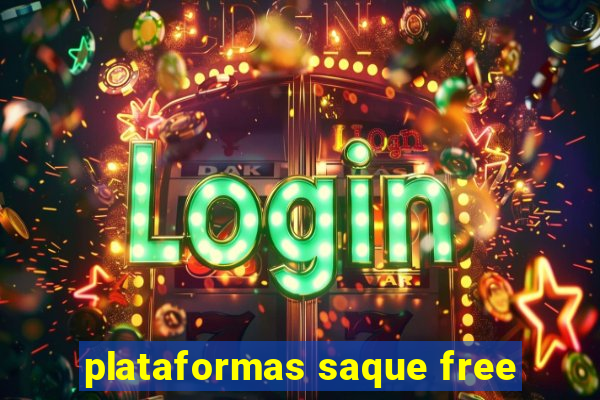 plataformas saque free